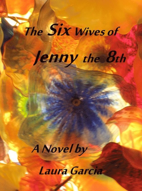 Laura Garcia - Six Wives of Jenny the 8th, E-bok