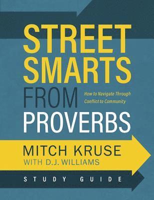 D. J. Williams, Mitch Kruse - Street Smarts from Proverbs Study Guide: Navigating Through Conflict to Community, Häftad. Tillgänglighet: Lägg i varukorg