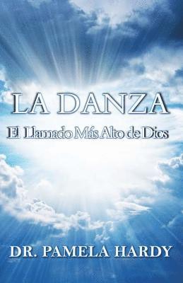Pamela Hardy - La Danza: El Llamado Mas Alto de Dios, Häftad. Tillgänglighet: Lägg i varukorg