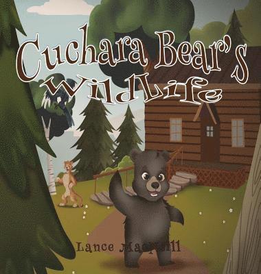 Lance J MacNeill, Christina M MacNeill - Cuchara Bear's Wildlife, Inbunden