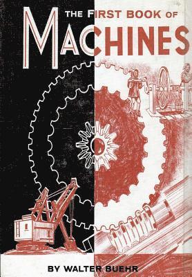 Walter Buehr - The First Book of Machines, Häftad