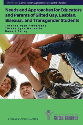 Teresa Ryan Manzella, Robert Seney - Needs and Approaches for Educators and Parents of Gifted Gay, Lesbian, Bisexual,, Häftad