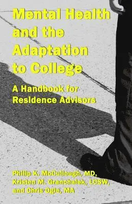 Mental Health and the Adaptation to College: A Handbook for Residence Advisors
