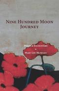 Nine Hundred Moon Journey: Poems & Encounters