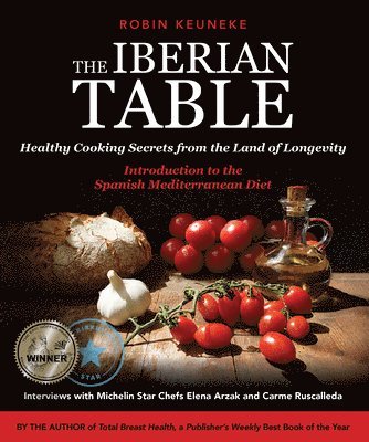 Robin Keuneke - The Iberian Table: Healthy Cooking Secrets from the Land of Longevity--Introduction to the Spanish Mediterranean Diet, Häftad. Tillgänglighet: Lägg i varukorg