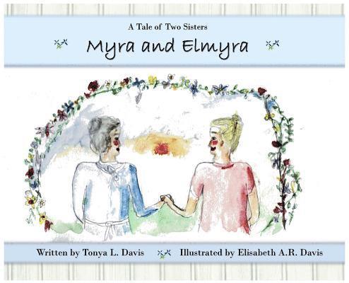 Tonya L Davis - Myra and Elmyra, Inbunden. Tillgänglighet: Lägg i varukorg