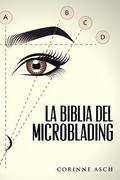 La Biblia Del Microblading: Un manual de entrenamiento microblading