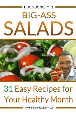 Duc C. Vuong - Big-Ass Salads: 31 Easy Recipes for Your Healthy Month, Häftad