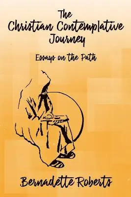 Bernadette Roberts - The Christian Contemplative Journey: Essays on the Path, Häftad. Tillgänglighet: Lägg i varukorg