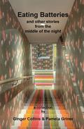 Eating Batteries: and other stories from the middle of the night