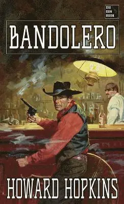 Bandolero: A Howard Hopkins Western Adventure