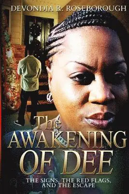 Devondia Regina Roseborough - The Awakening of Dee: The Signs, The Red Flags, and The Escape, Häftad. Tillgänglighet: Lägg i varukorg