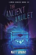 The Ancient Amulet: Lumen Epic Fantasy Series Book 3