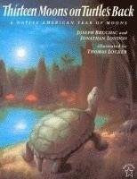 Joseph Bruchac, Jonathan London - Thirteen Moons on Turtle's Back, Häftad