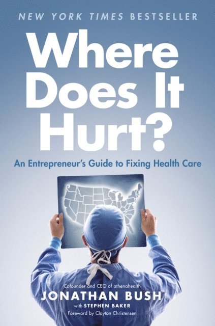Stephen Baker, Jonathan Bush - Where Does It Hurt?, E-bok