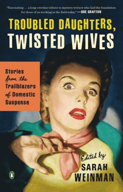 Sarah Weinman - Troubled Daughters, Twisted Wives, E-bok