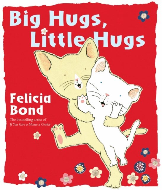 Felicia Bond - Big Hugs Little Hugs, E-bok
