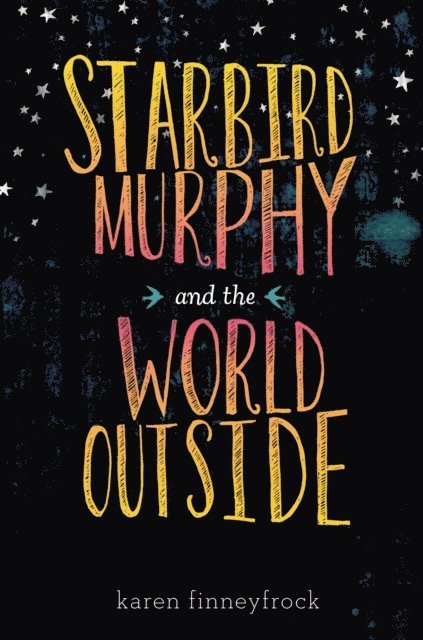 Karen Finneyfrock - Starbird Murphy and the World Outside, E-bok