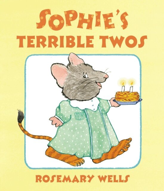 Rosemary Wells - Sophie's Terrible Twos, E-bok