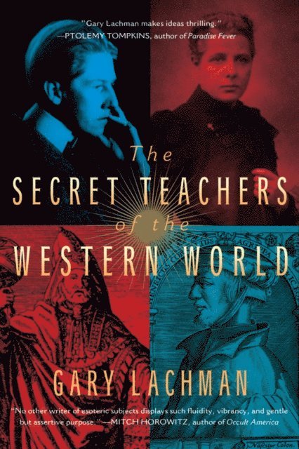Gary Lachman - Secret Teachers of the Western World, E-bok