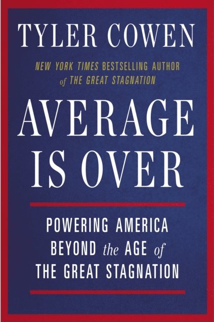 Tyler Cowen - Average Is Over, E-bok