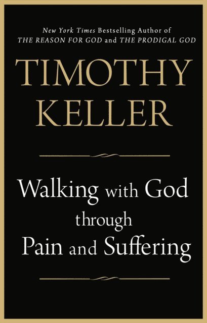 Timothy Keller - Walking with God through Pain and Suffering, E-bok