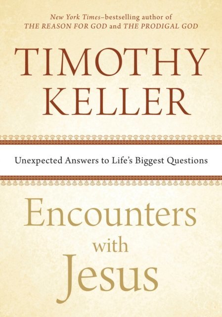 Timothy Keller - Encounters with Jesus, E-bok