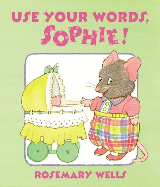 Rosemary Wells - Use Your Words, Sophie, E-bok. Tillgänglighet: Lägg i varukorg