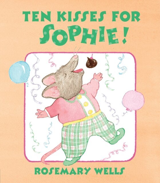 Rosemary Wells - Ten Kisses for Sophie!, E-bok