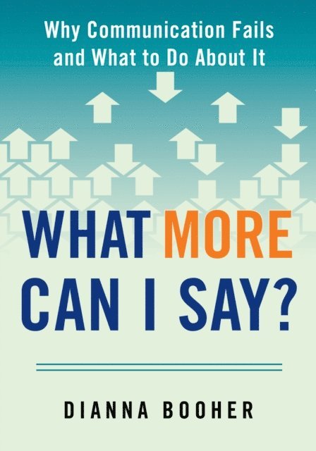Dianna Booher - What More Can I Say?, E-bok