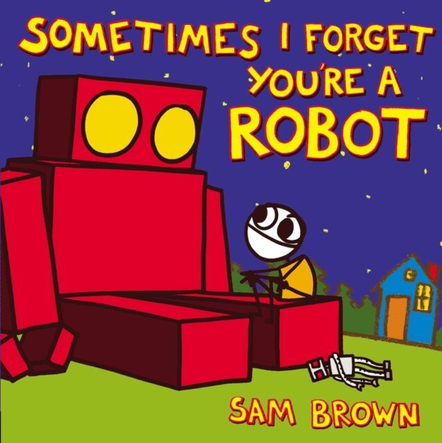 Sam Brown - Sometimes I Forget You're a Robot, E-bok