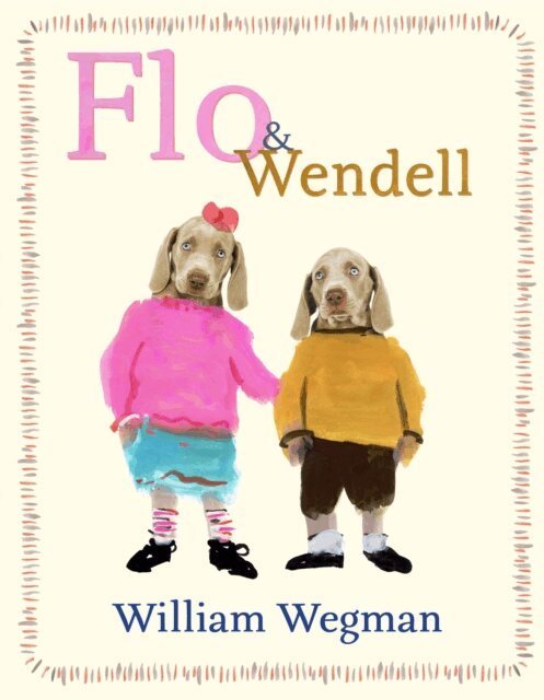 William Wegman - Flo & Wendell, E-bok