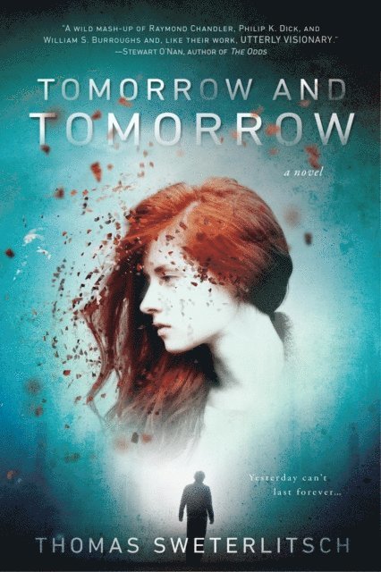 Tom Sweterlitsch - Tomorrow and Tomorrow, E-bok