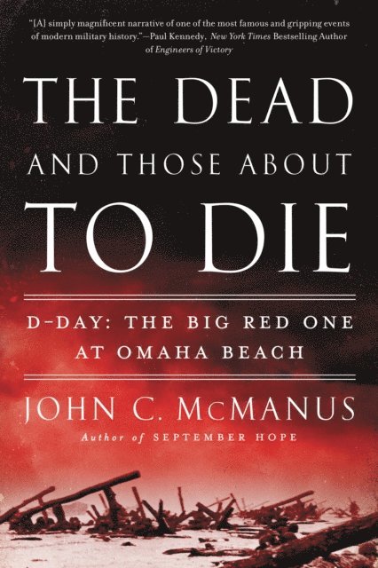 John C. McManus - Dead and Those About to Die, E-bok