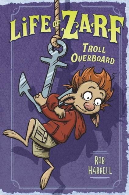 Rob Harrell - Life of Zarf: Troll Overboard, E-bok