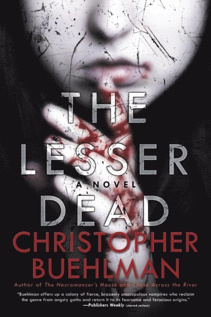 Christopher Buehlman - Lesser Dead, E-bok