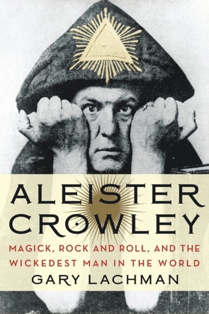 Gary Lachman - Aleister Crowley, E-bok