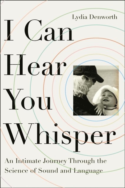 Lydia Denworth - I Can Hear You Whisper, E-bok