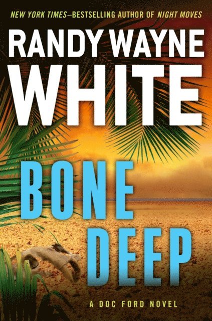 Randy Wayne White - Bone Deep, E-bok
