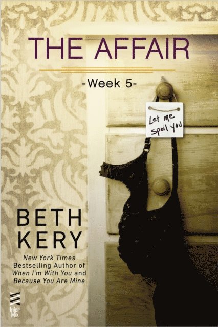 Beth Kery - Affair: Week 5, E-bok