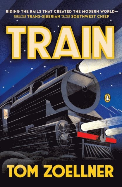 Tom Zoellner - Train, E-bok