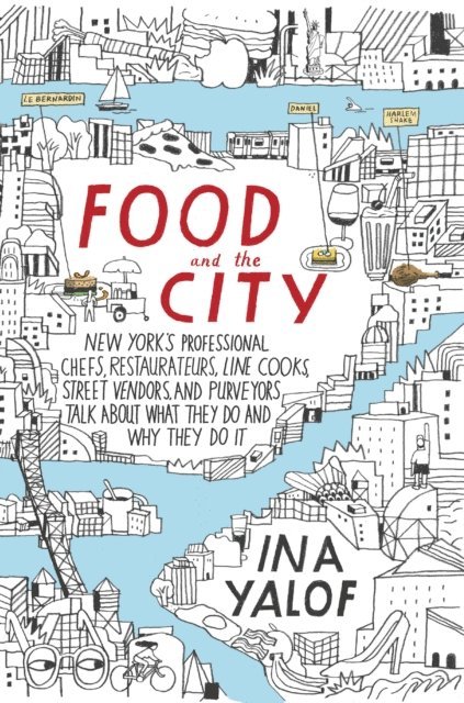 Ina Yalof - Food and the City, E-bok