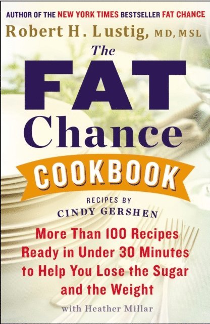 Robert H. Lustig - Fat Chance Cookbook, E-bok
