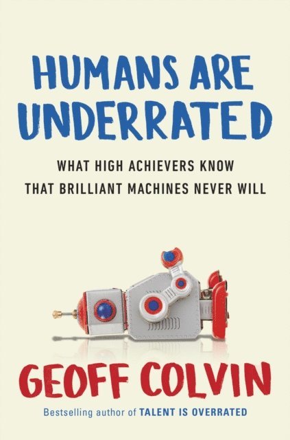 Geoff Colvin - Humans Are Underrated, E-bok