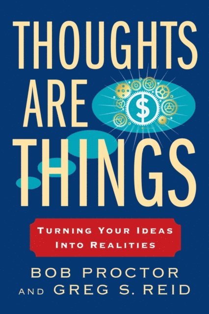 Greg S. Reid, Bob Proctor - Thoughts Are Things, E-bok