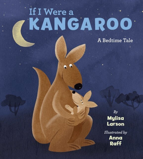 Anna Raff, Mylisa Larsen - If I Were A Kangaroo, E-bok