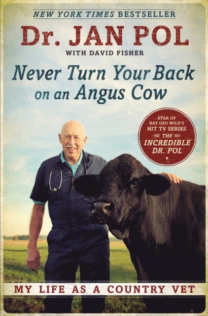 David Fisher, Dr. Jan Pol - Never Turn Your Back on an Angus Cow, E-bok