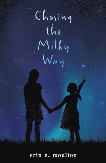 Erin E. Moulton - Chasing the Milky Way, E-bok. Tillgänglighet: Lägg i varukorg