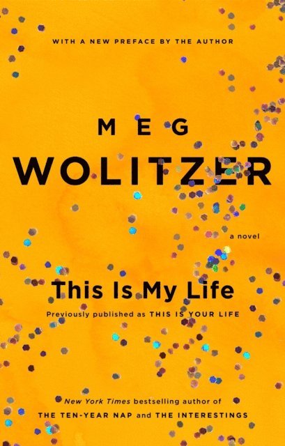 Meg Wolitzer - This Is My Life, E-bok