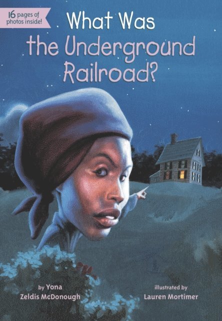 Lauren Mortimer, Yona Zeldis McDonough - What Was the Underground Railroad?, E-bok